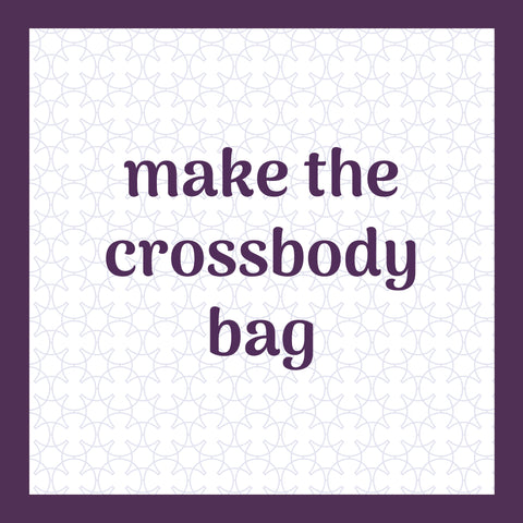 project kit: make the crossbody bag