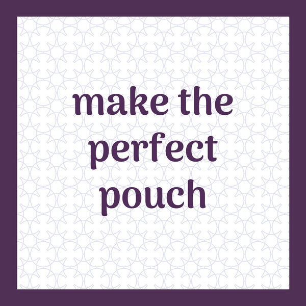 project kit: make the perfect pouch