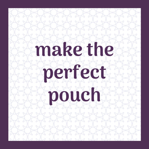 project kit: make the perfect pouch